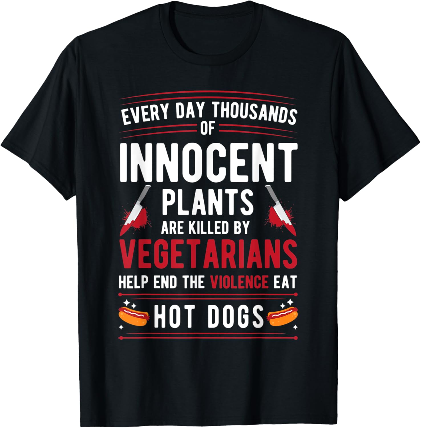 Les plantes tuées par les végétariens mettent fin à la violence mangent des hot-dogs T-Shirt